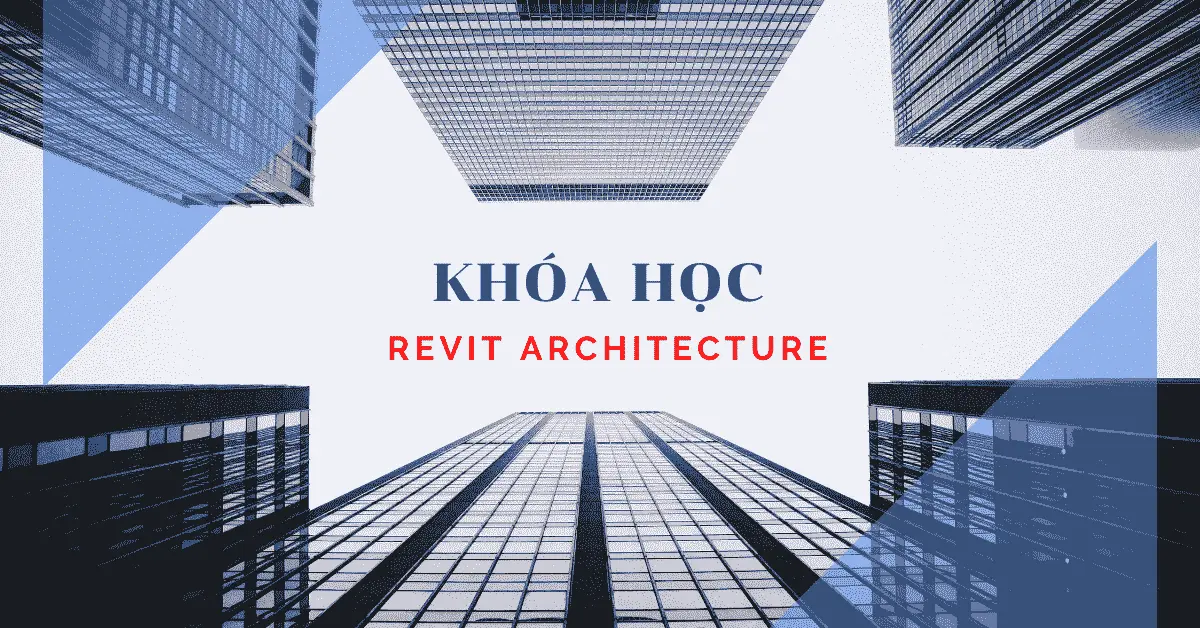 Khóa Học Revit Khóa Học Revit