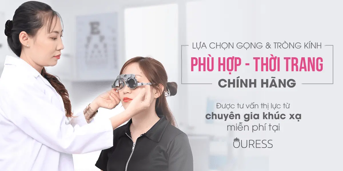 cat-kinh-can-tphcm-05 Ouress - Địa Chỉ Cắt Kính Cận Chuyên Nghiệp Tại TPHCM