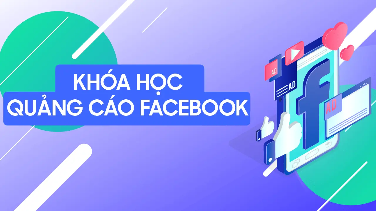 Top 5 Địa Chỉ Khóa Học Quảng Cáo Facebook Bình Dương Uy Tín